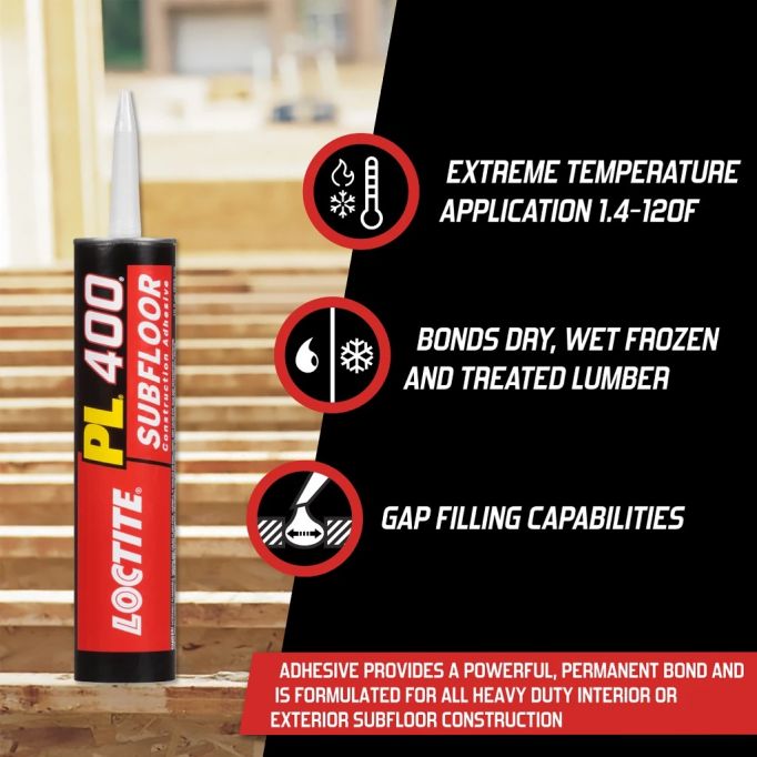 Loctite PL400 Heavy Duty Subfloor & Deck Adhesives